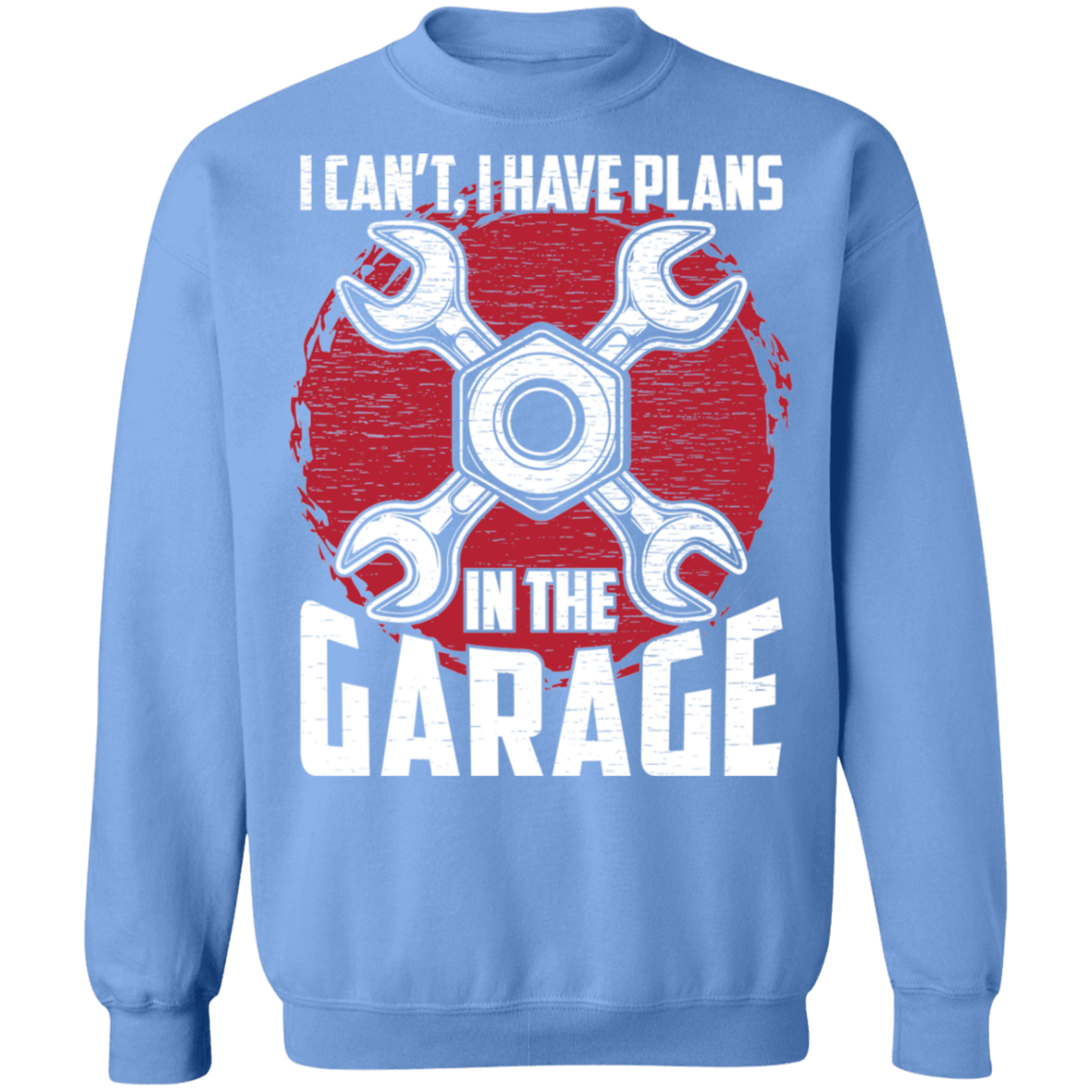 I Can't, I Have Plans In The Garage Automotive Mechanic Crewneck Sweatshirt