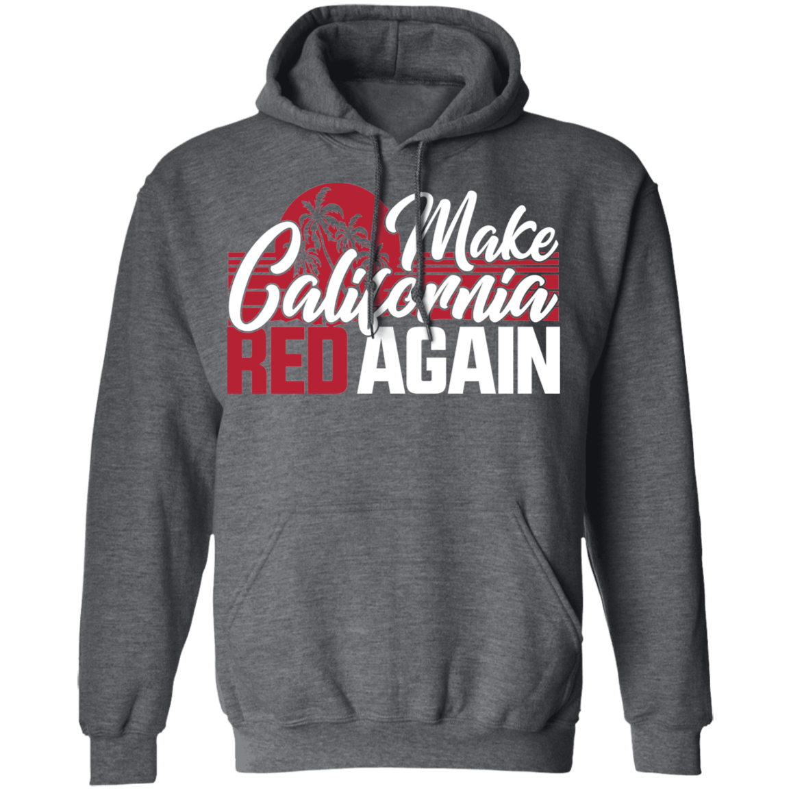 Make California Red Again Republican Pullover Hoodie
