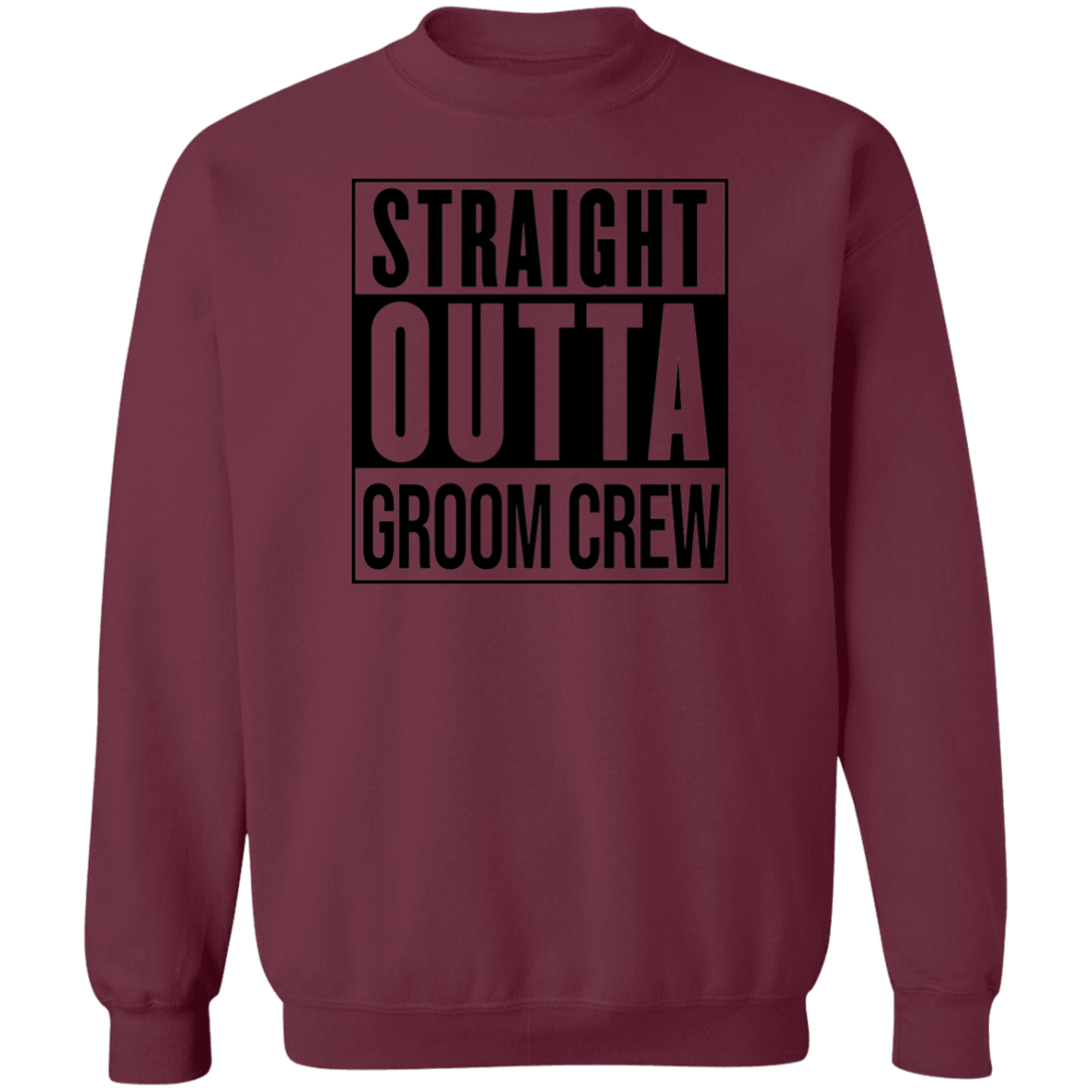 Straight Outta Groom Crew Wedding Bachelor Party Crewneck Sweatshirt
