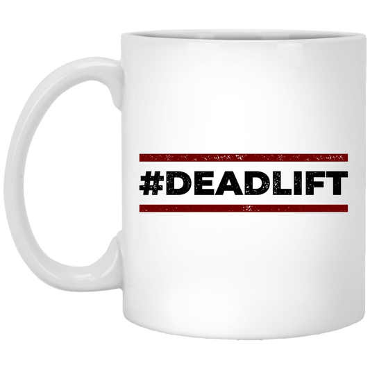 #DEADLIFT Workout Lifting Crossfit 11 oz. White Mug