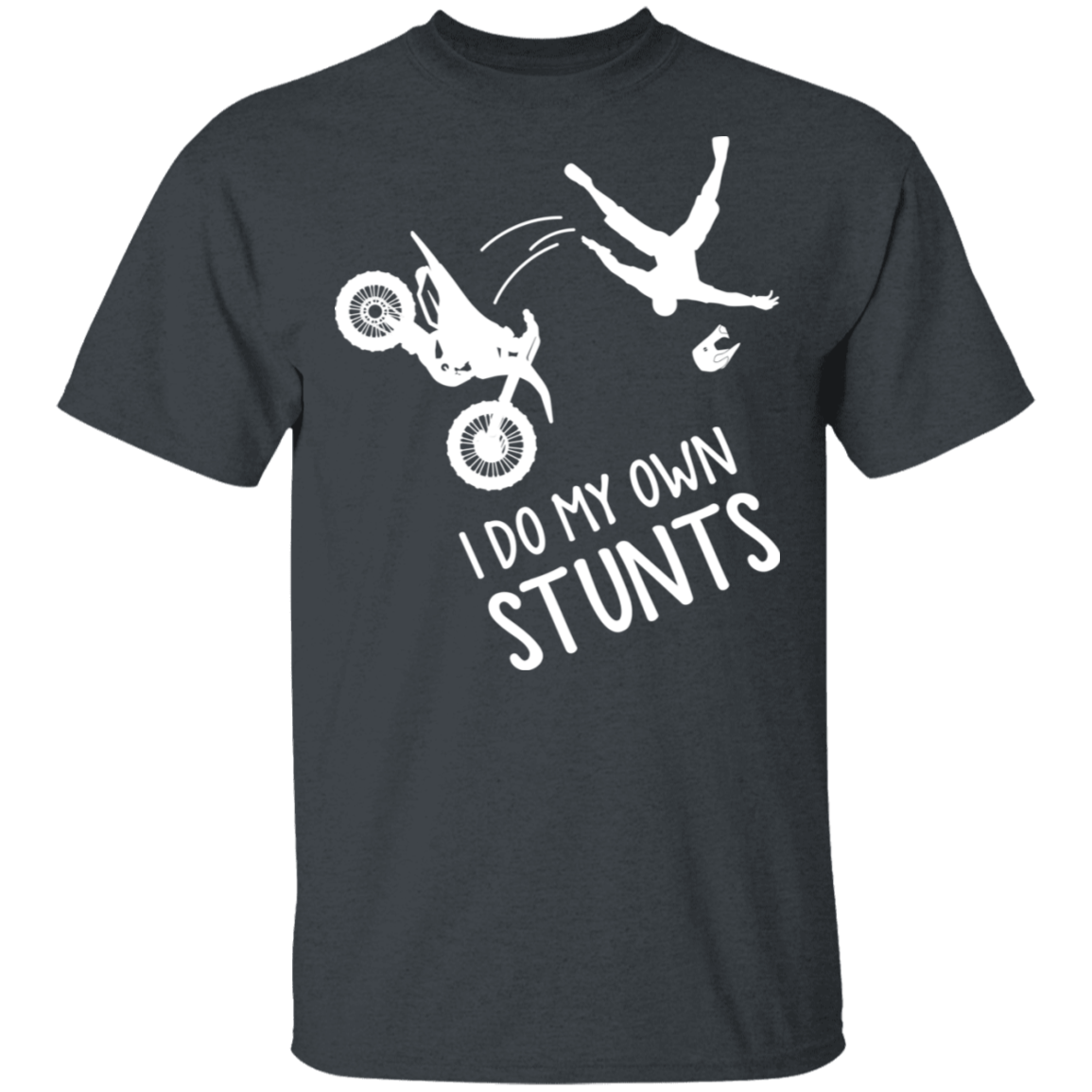I Do My Own Stunts Funny Dirt Bike T-Shirt