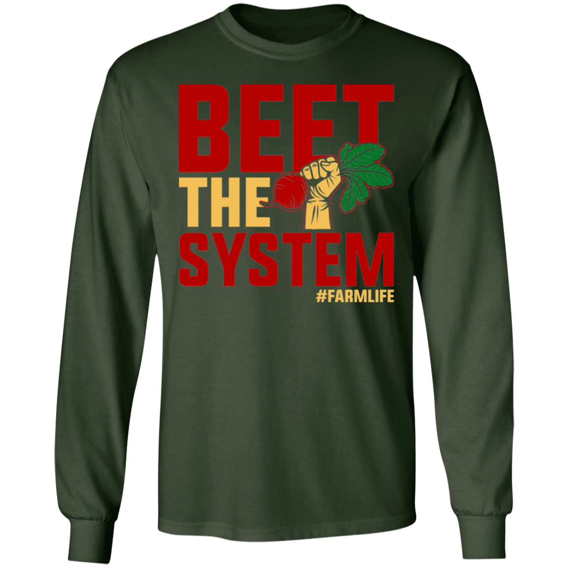 Beet The System Funny Farming Long Sleeve T-Shirt