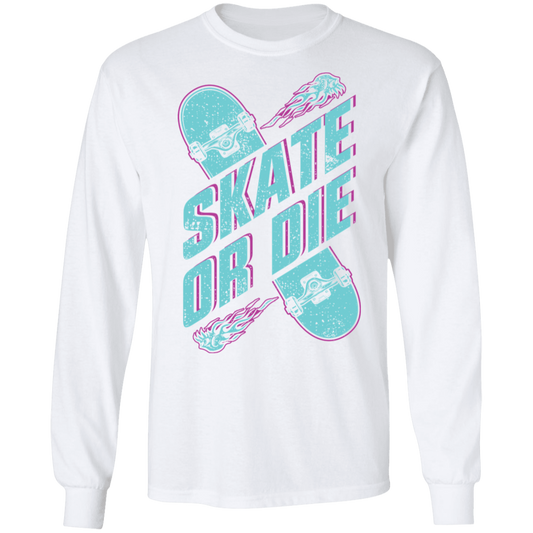 Skate or Die Skateboarding Skater Long Sleeve T-Shirt