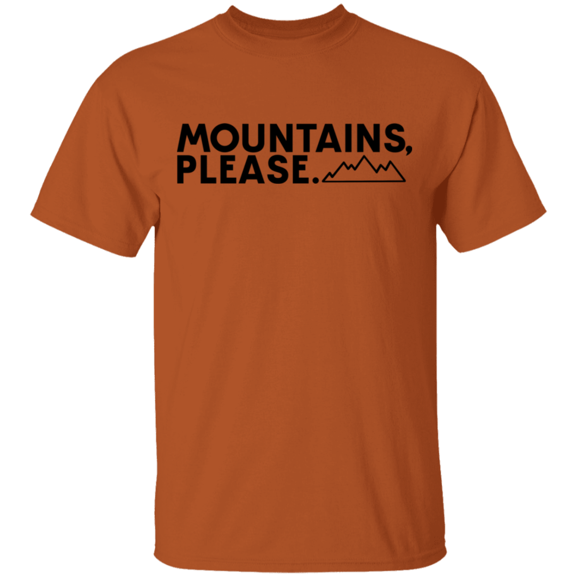 Mountains, Please. Hiking Mountains Nature T-Shirt