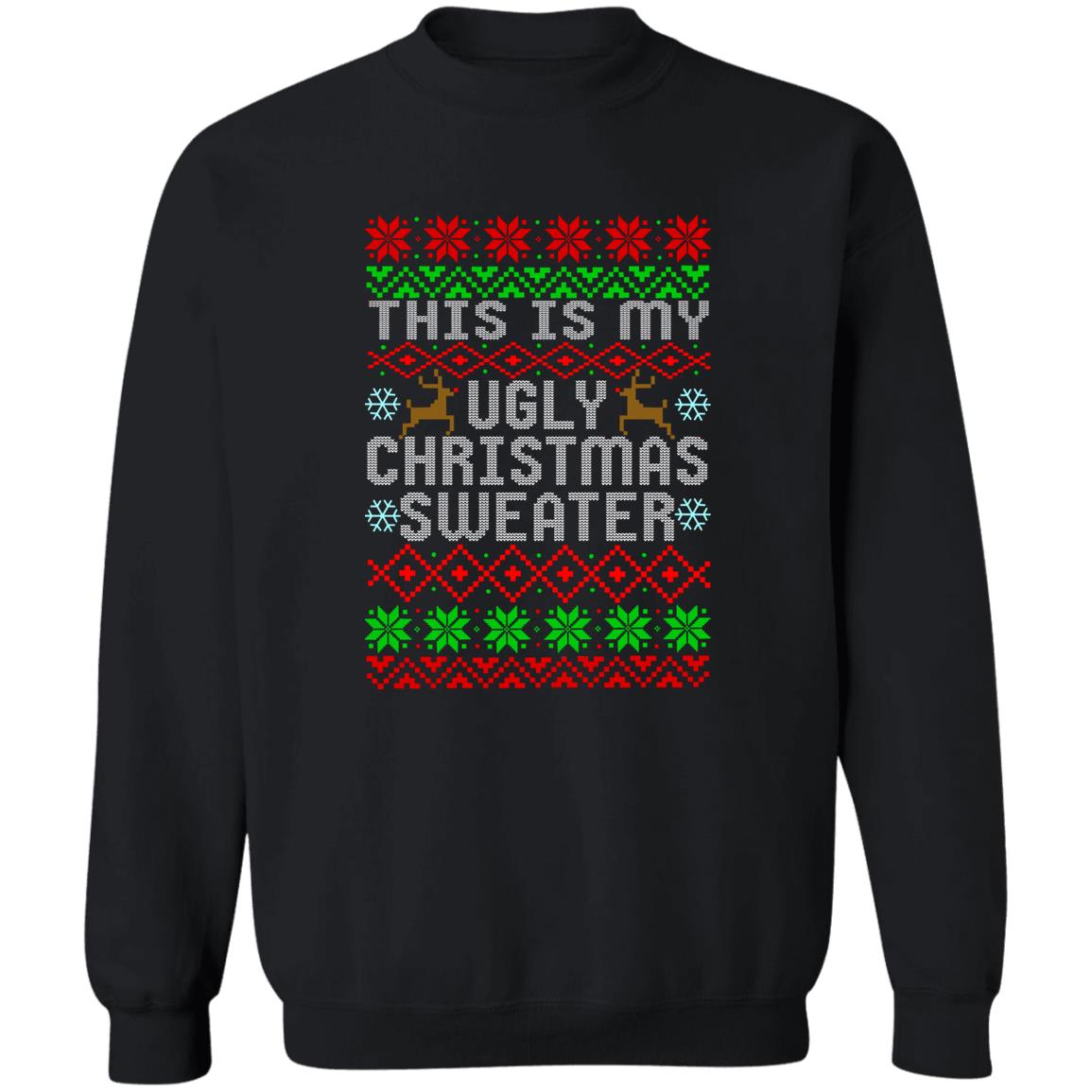 This Is My Ugly Christmas Sweater Christmas Crewneck Sweatshirt