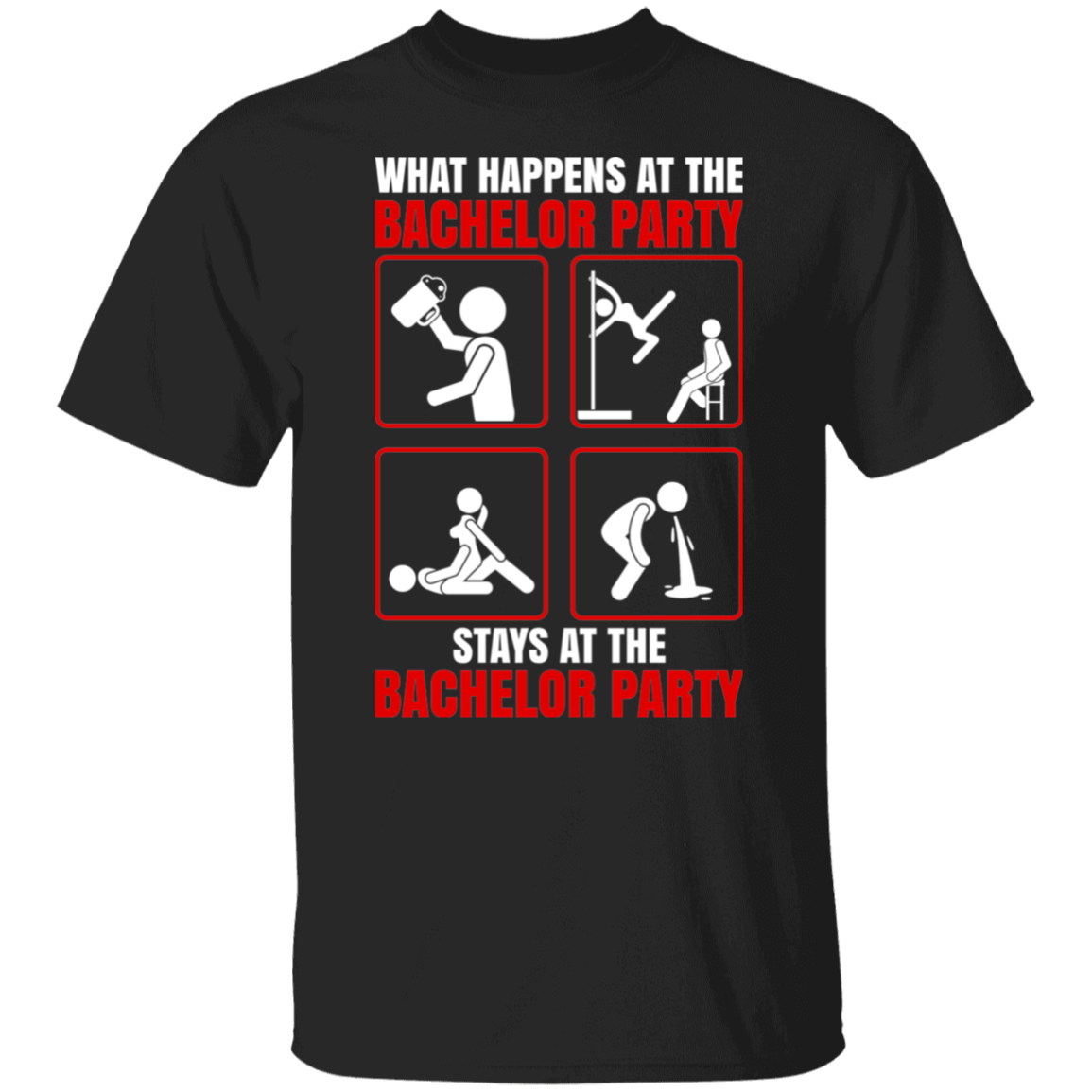 What Happens At The Bachelor Party Stays Funny T-Shirt