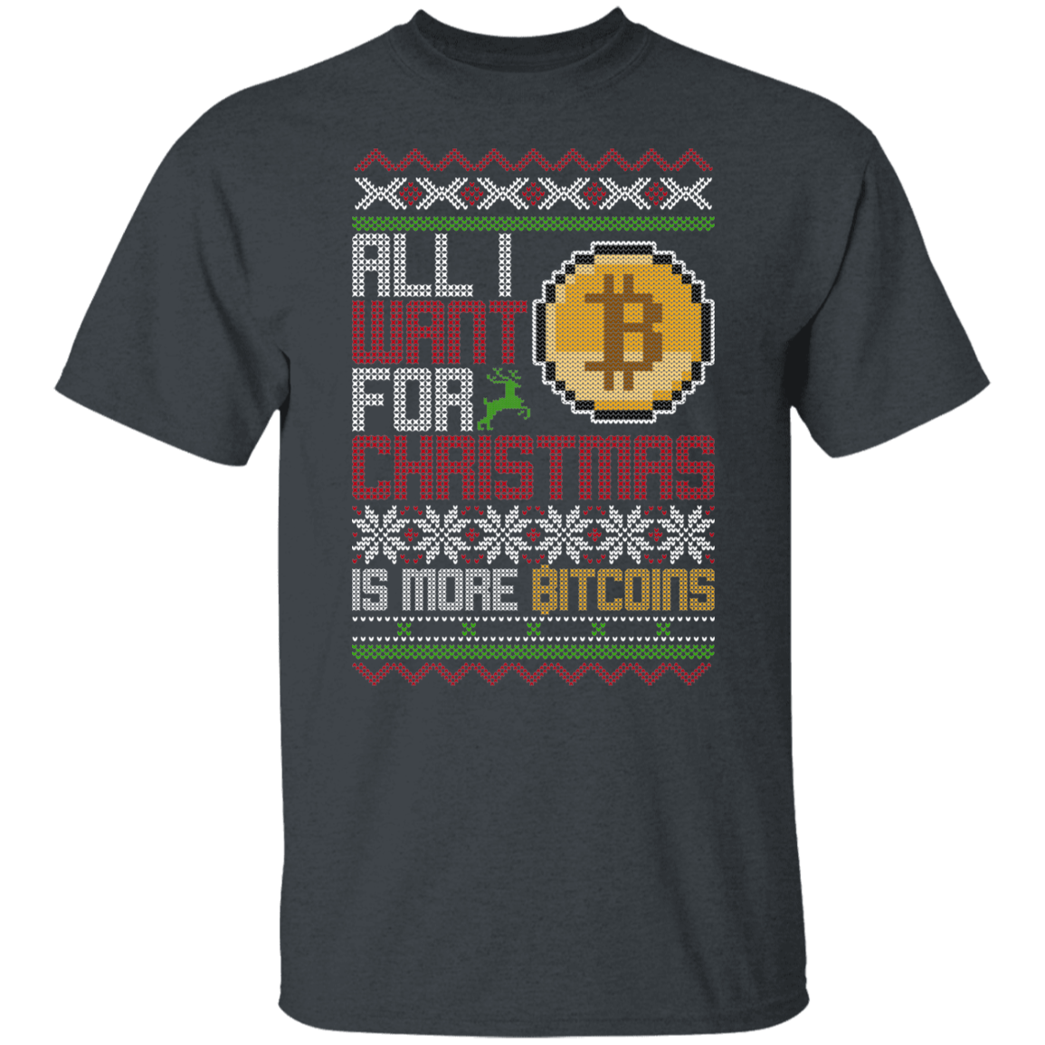 All I Want For Christmas Is More Bitcoins BTC Cryptocurrency Christmas Party T-Shirt