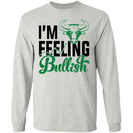 I'm Feeling Bullish Stock Market Technical Analysis Long Sleeve T-Shirt