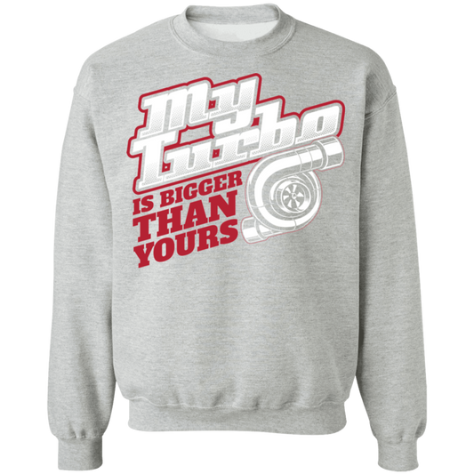 Bigger Turbo-01 My Turbo Is Bigger Than Yours Boosted Gapped Crewneck Sweatshirt