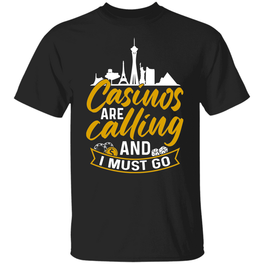 Casinos Are Calling And I Must Go Las Vegas Gambling Las Vegas T-Shirt