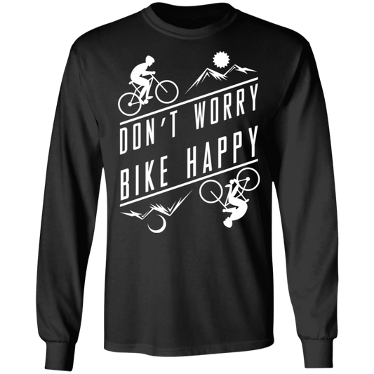 Don't Worry Bike Happy Mountain Biking Long Sleeve T-Shirt