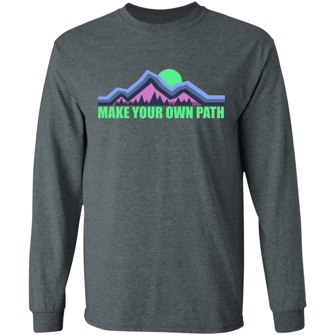Make Your Own Path Hiking Camping Nature Long Sleeve T-Shirt