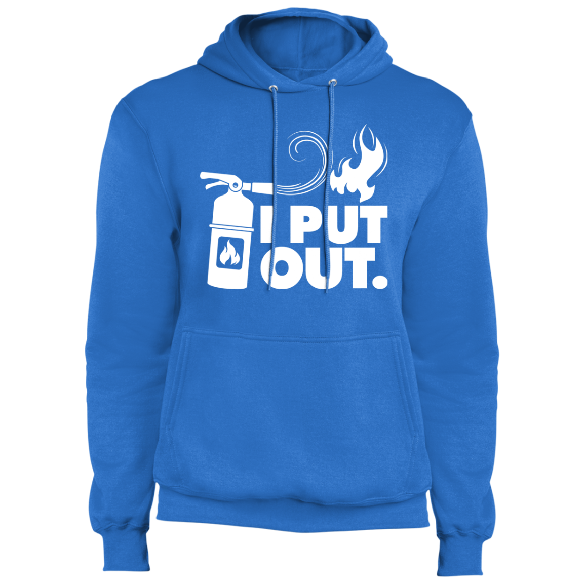 I Put Out Fires Funny Pullover Hoodie