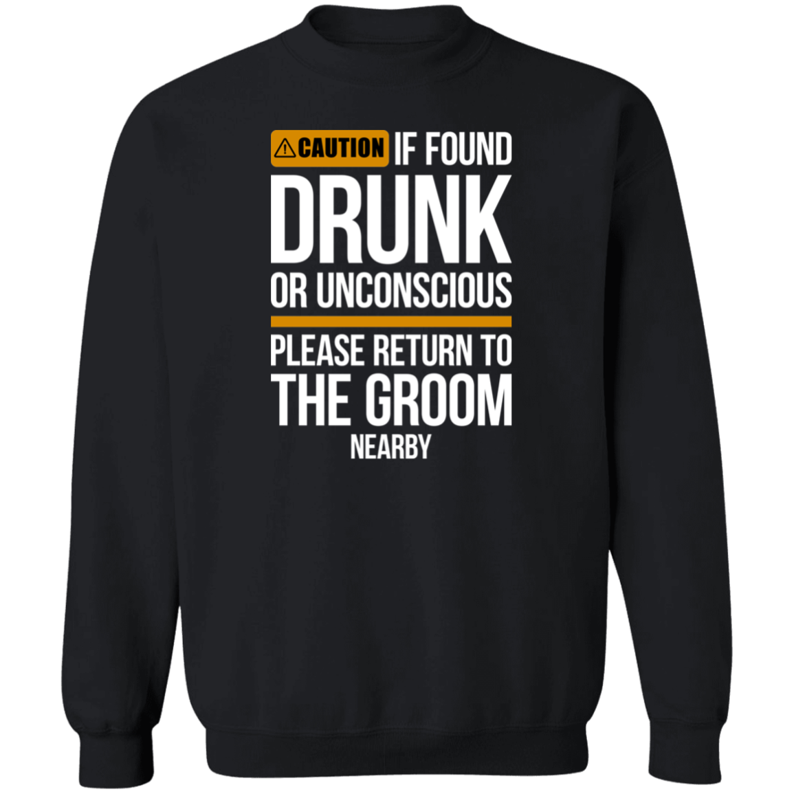 Groom Bachelor Party Funny Drunk Crewneck Sweatshirt