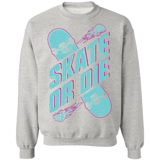 Skate Or Die Skateboarding Skateboard Crewneck Sweatshirt