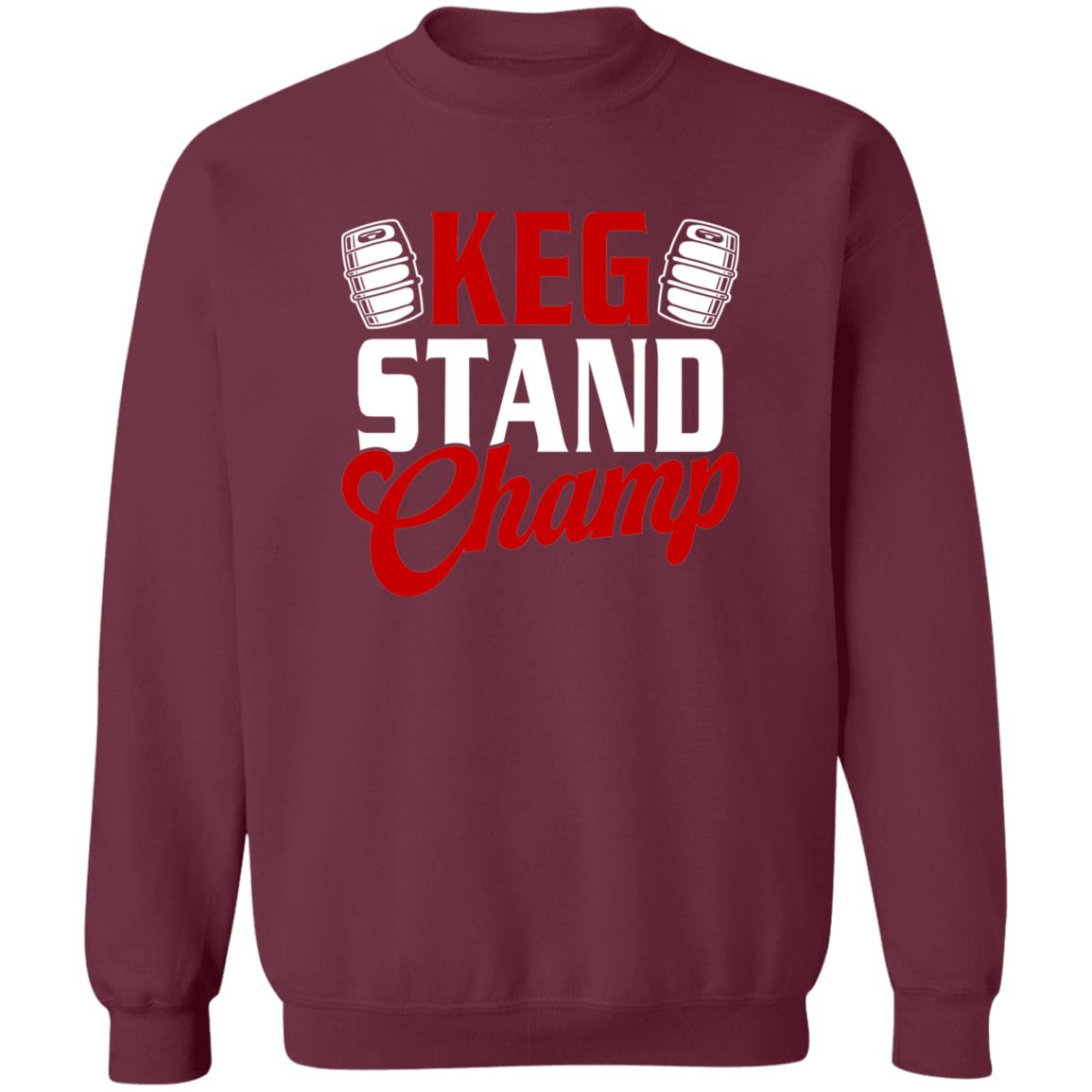 Keg Stand Champ Drinking Beer Crewneck Sweatshirt