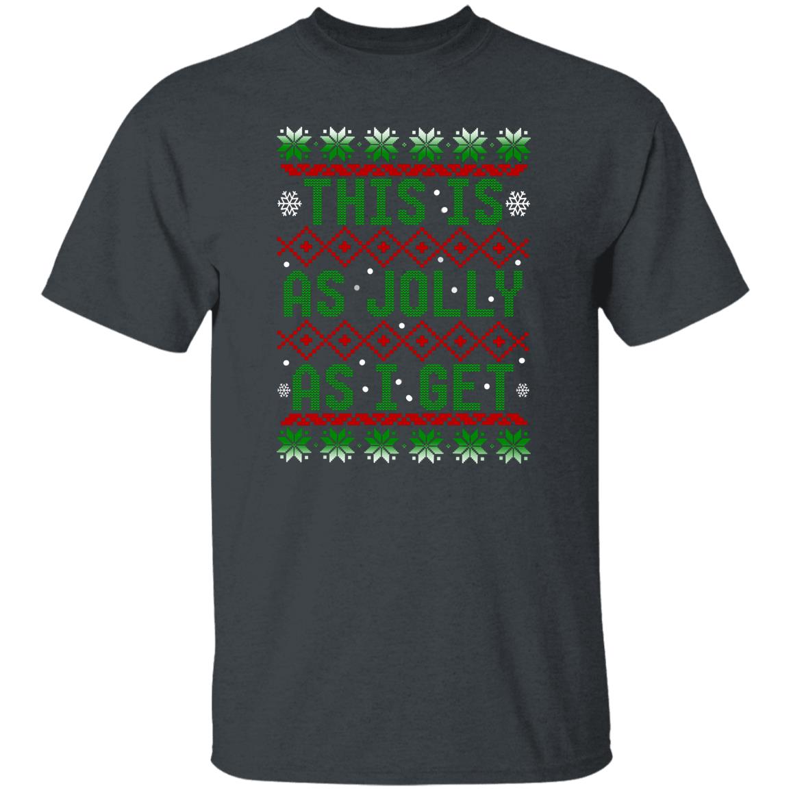 This Is As Jolly As I Get Christmas T-Shirt