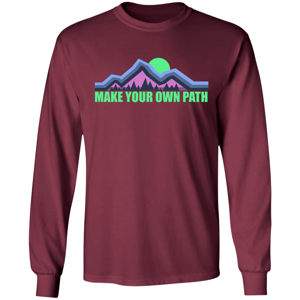 Make Your Own Path Hiking Camping Nature Long Sleeve T-Shirt
