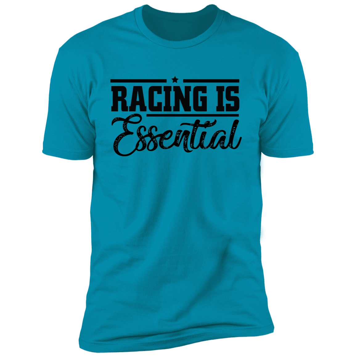 Racing is Essential Funny Premium Short Sleeve T-Shirt