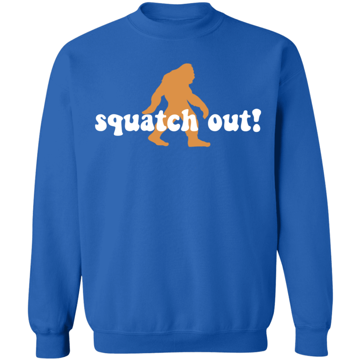 Squatch Out! Funny Sasquatch Crewneck Sweatshirt