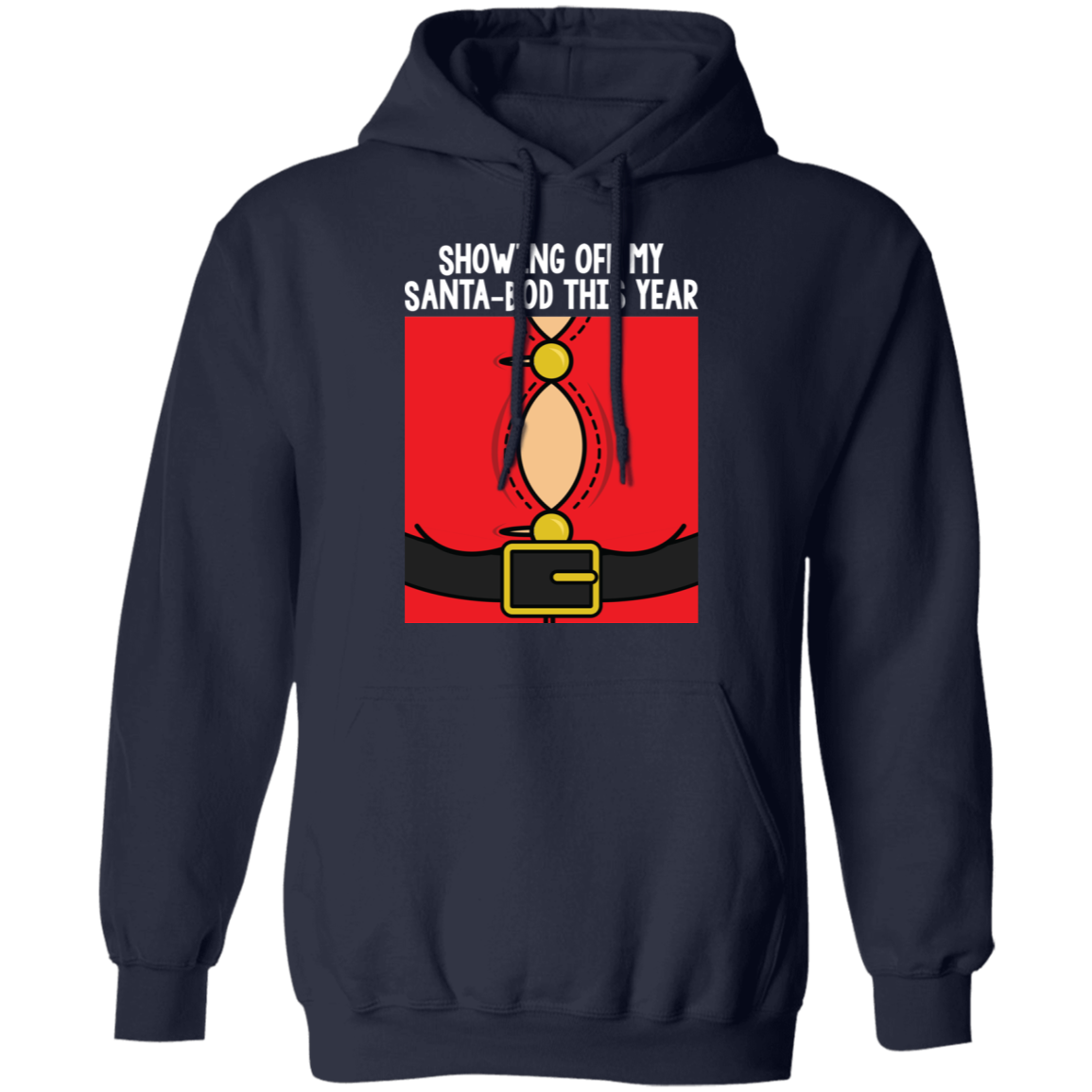 Showing Off My Santa-Bod This Year Funny Ugly Christmas Hoodie