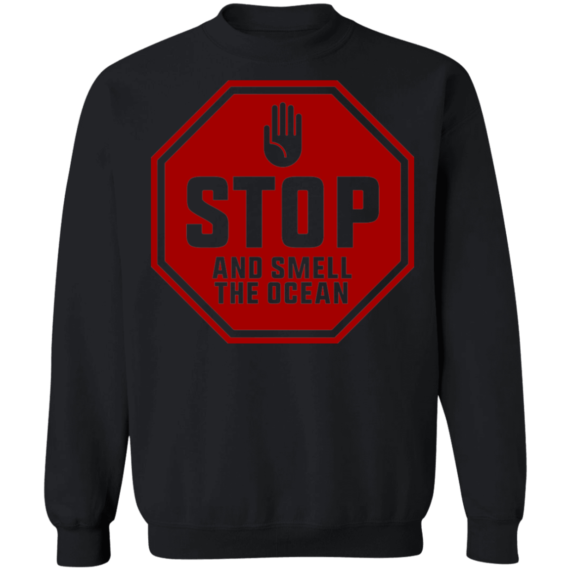 Stop And Smell The Ocean Crewneck Sweatshirt