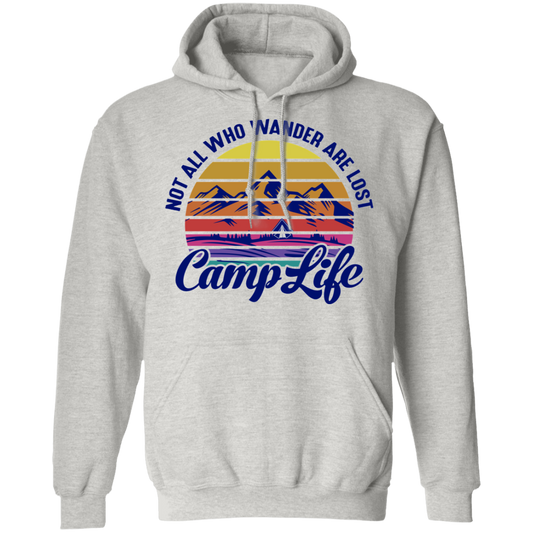 Not All Who Wander Are Lost Camp Life Camping Pullover Hoodie