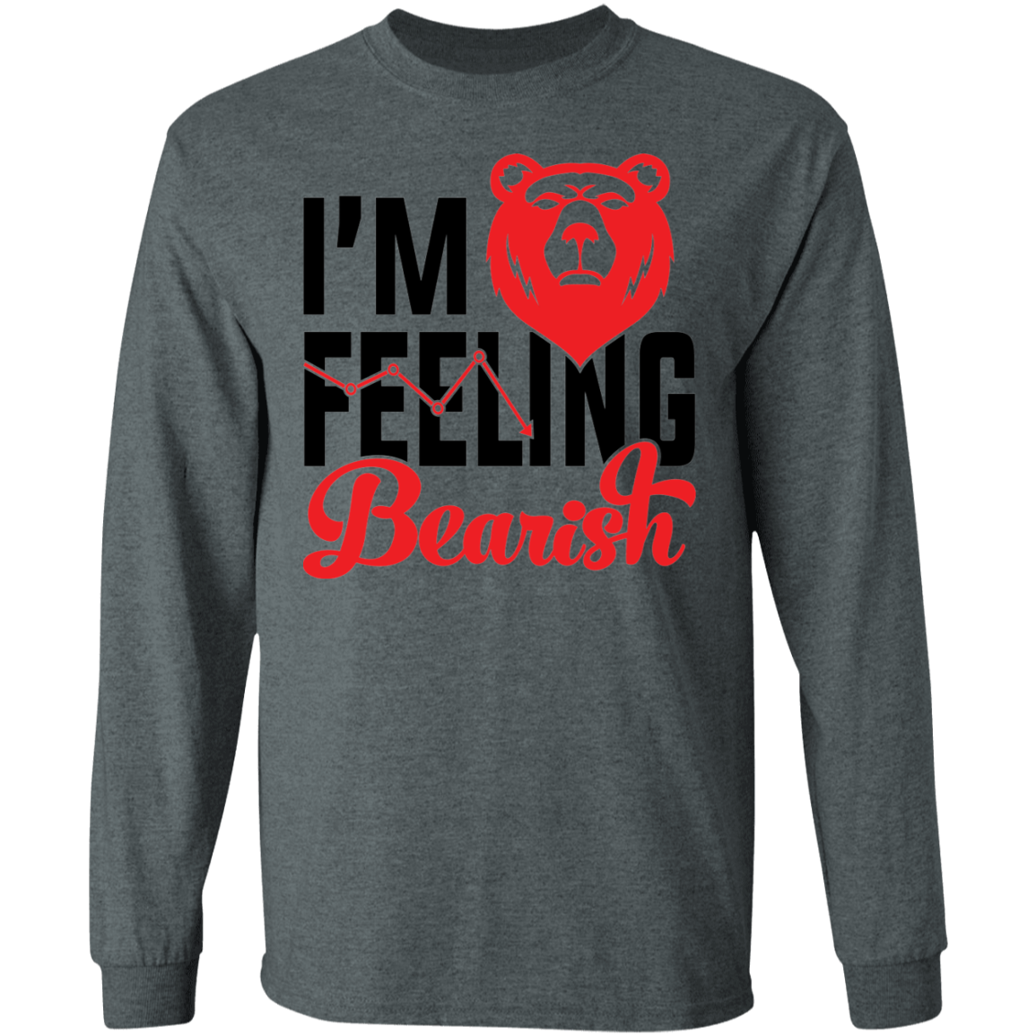 I'm Feeling Bearish Stock Market Technical Analysis Long Sleeve T-Shirt