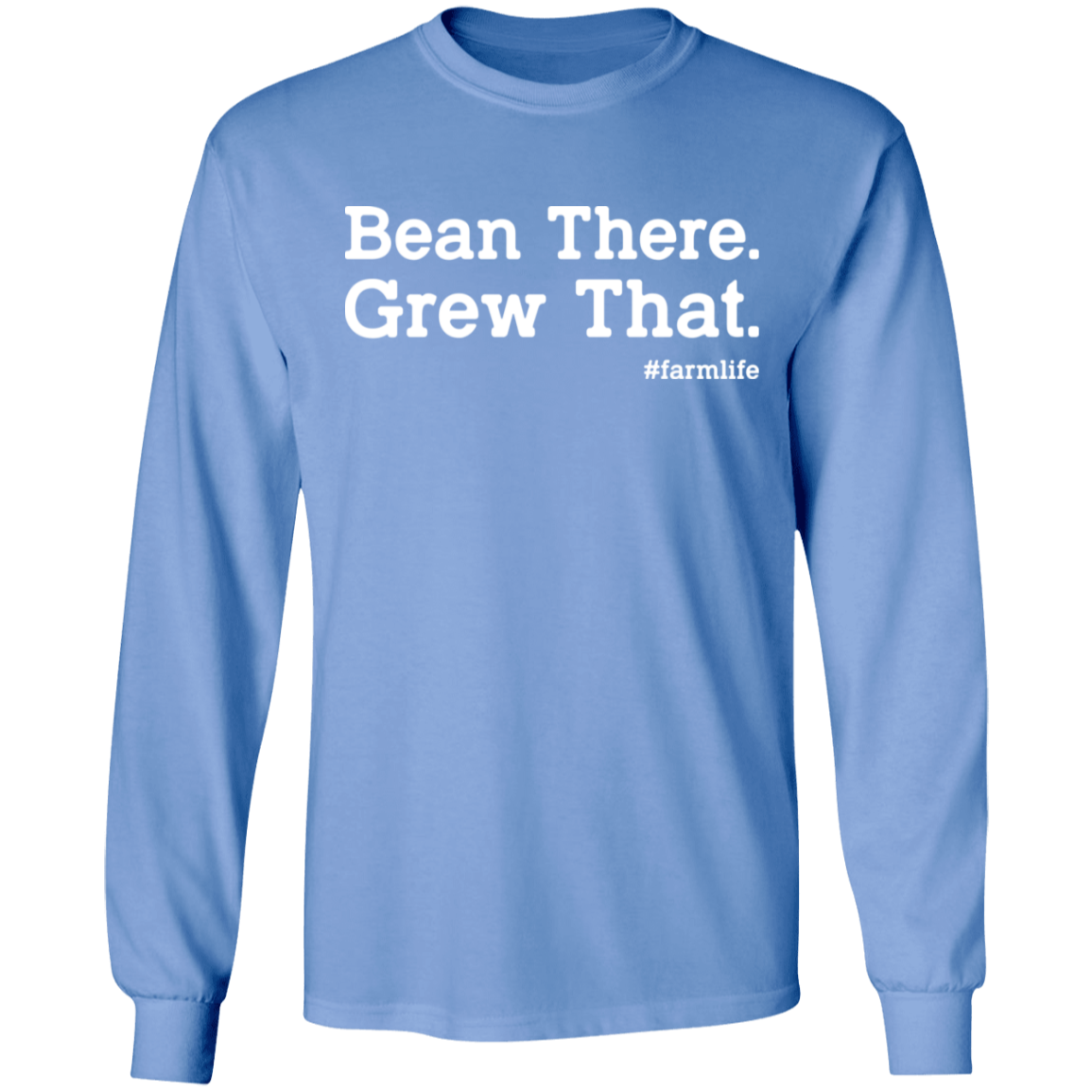 Bean There Grew That Funny Farming Long Sleeve T-Shirt