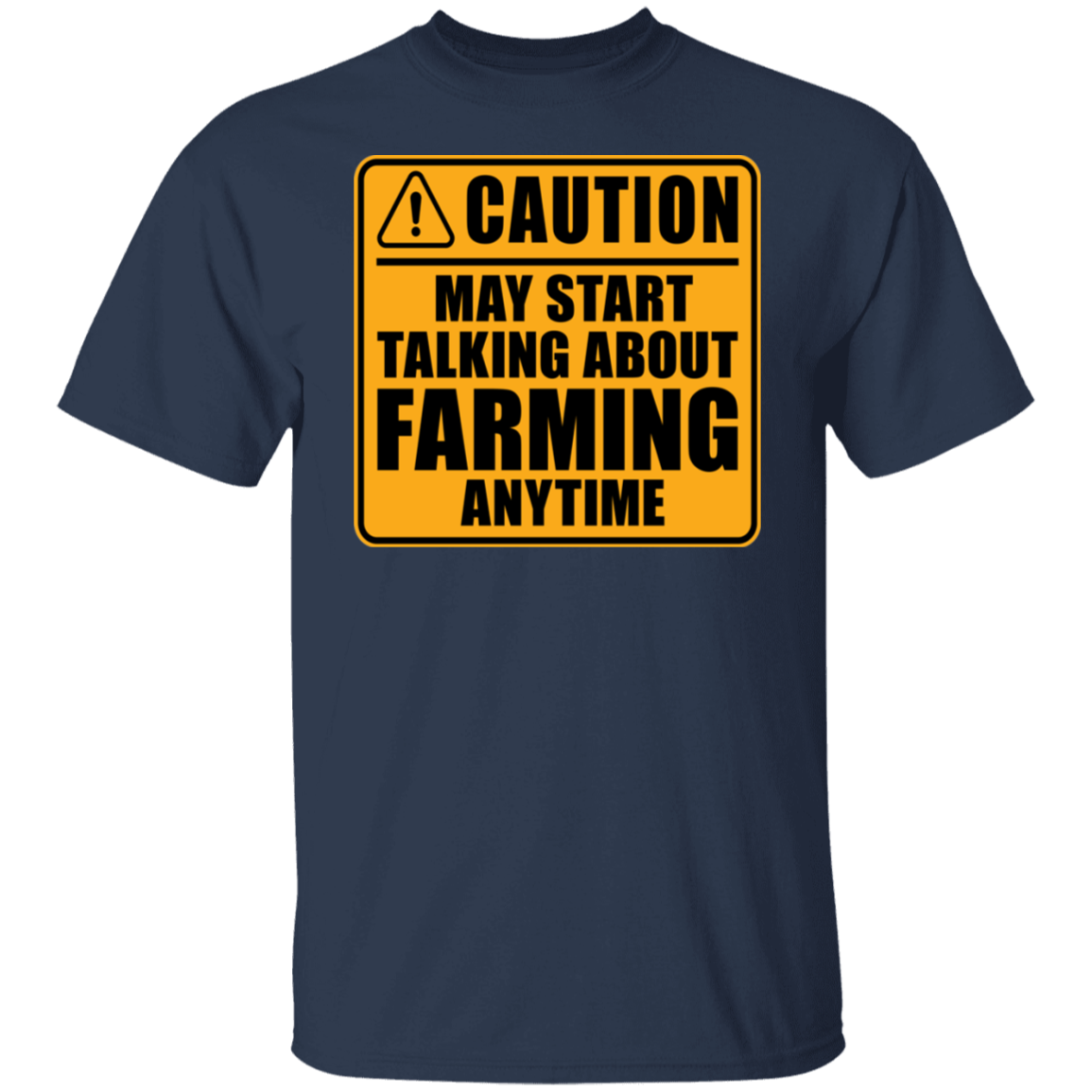 Caution May Start Talking About Farming Anytime Funny T-Shirt