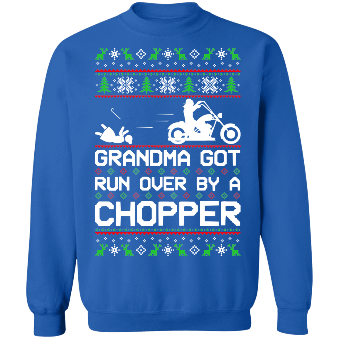 Chopper Motorcycle Ugly Christmas Grandma Got Run Over Crewneck Sweatshirt