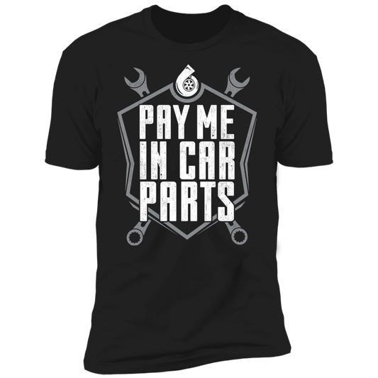 Pay Me In Car Parts Automotive Mechanic Turbo Premium Short Sleeve T-Shirt