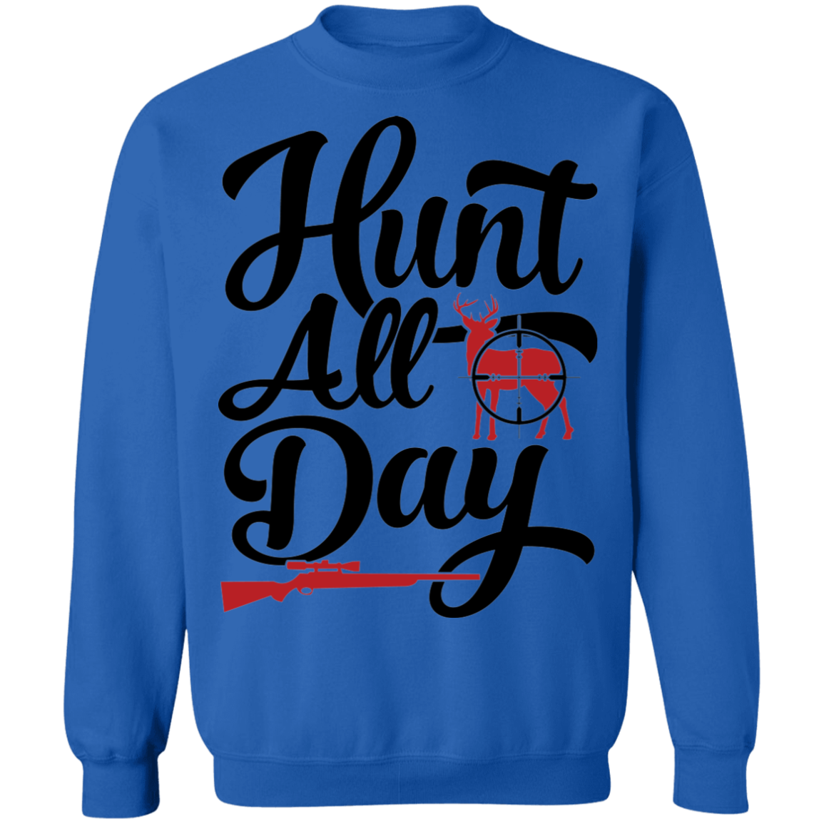 Hunt All Day Hunting Crewneck Sweatshirt