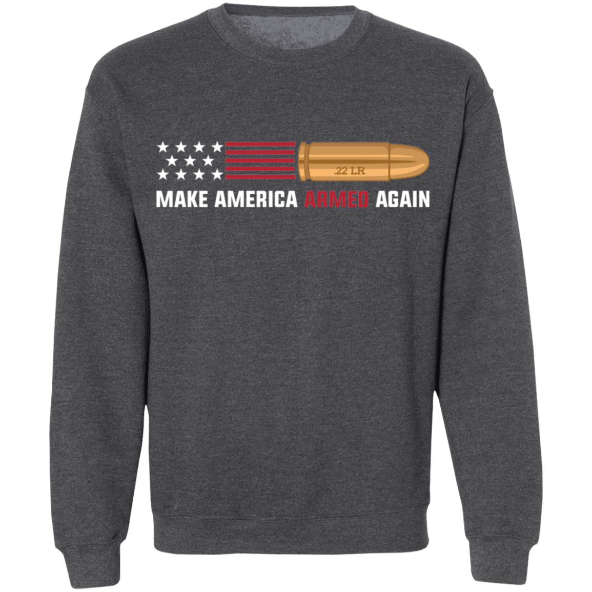 .22 LR Make American Armed Again Bullet Flag Crewneck Sweatshirt