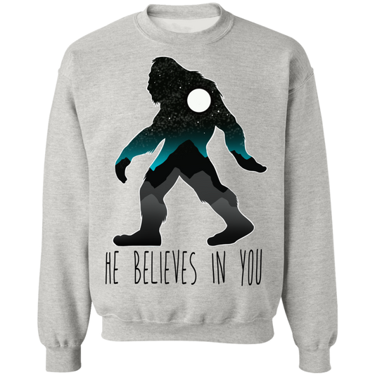 Bigfoot Sasquatch He Believes in You Funny Crewneck Sweatshirt