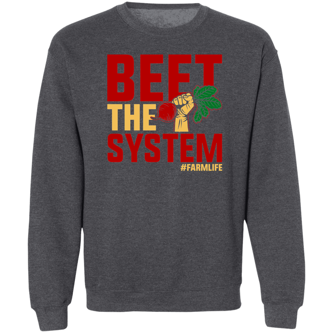 Beet The System Funny Farming Crewneck Sweatshirt