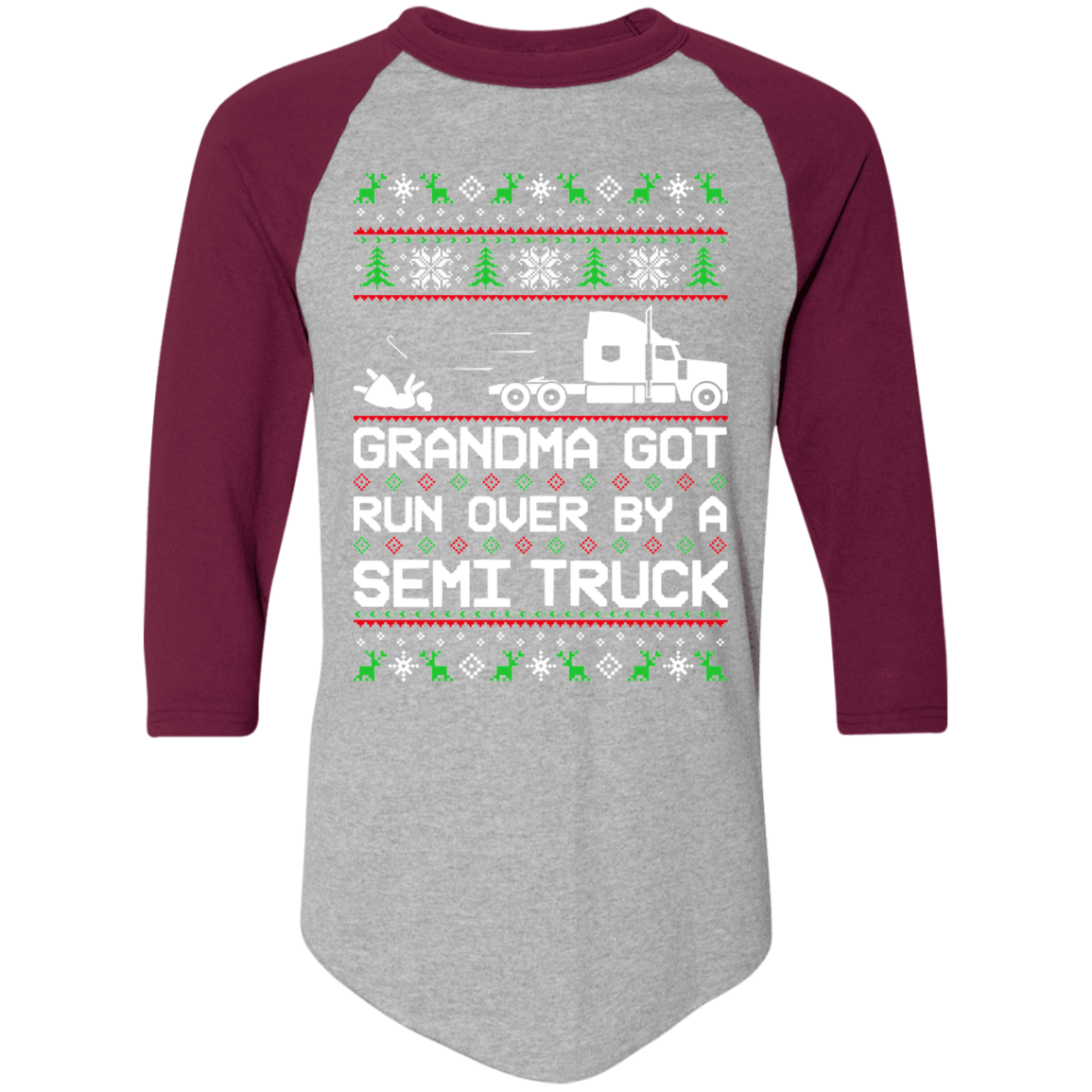 Semi Truck Grandma Got Run Over Ugly Christmas Raglan Jersey
