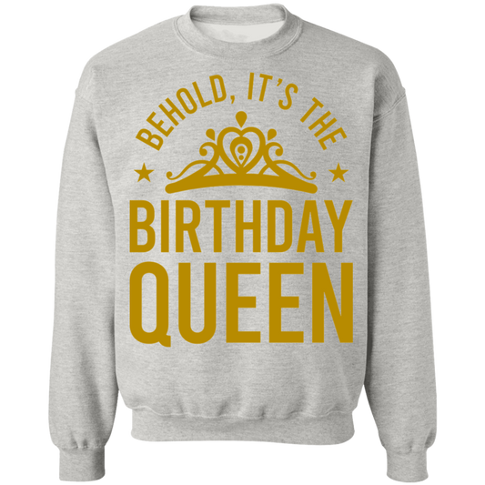 Behold, It's The Birthday Queen Women's Crewneck Sweatshirt