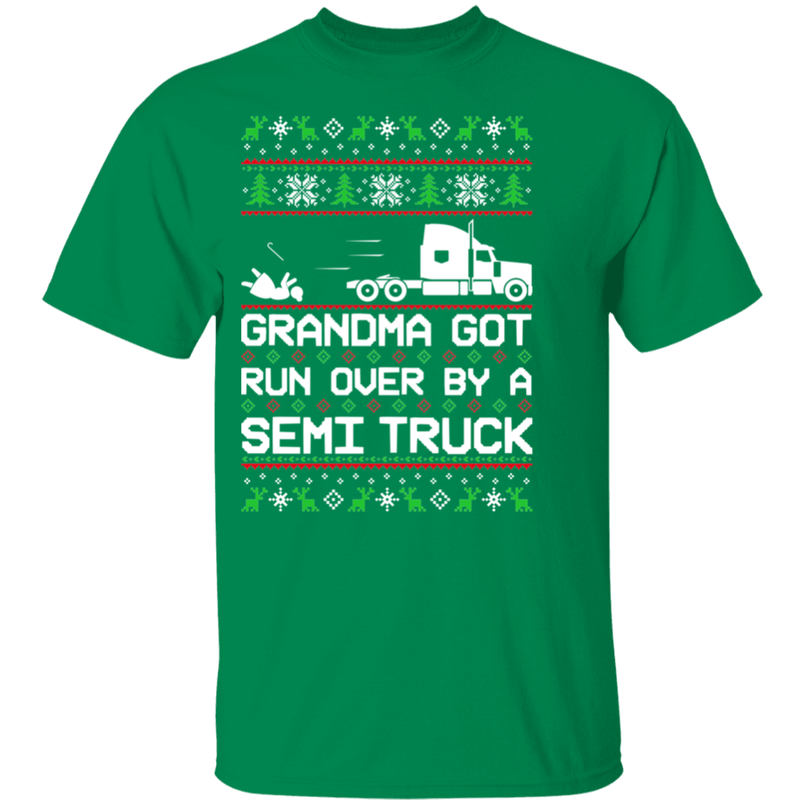 Semi Truck Grandma Got Run Over Ugly Christmas T-Shirt