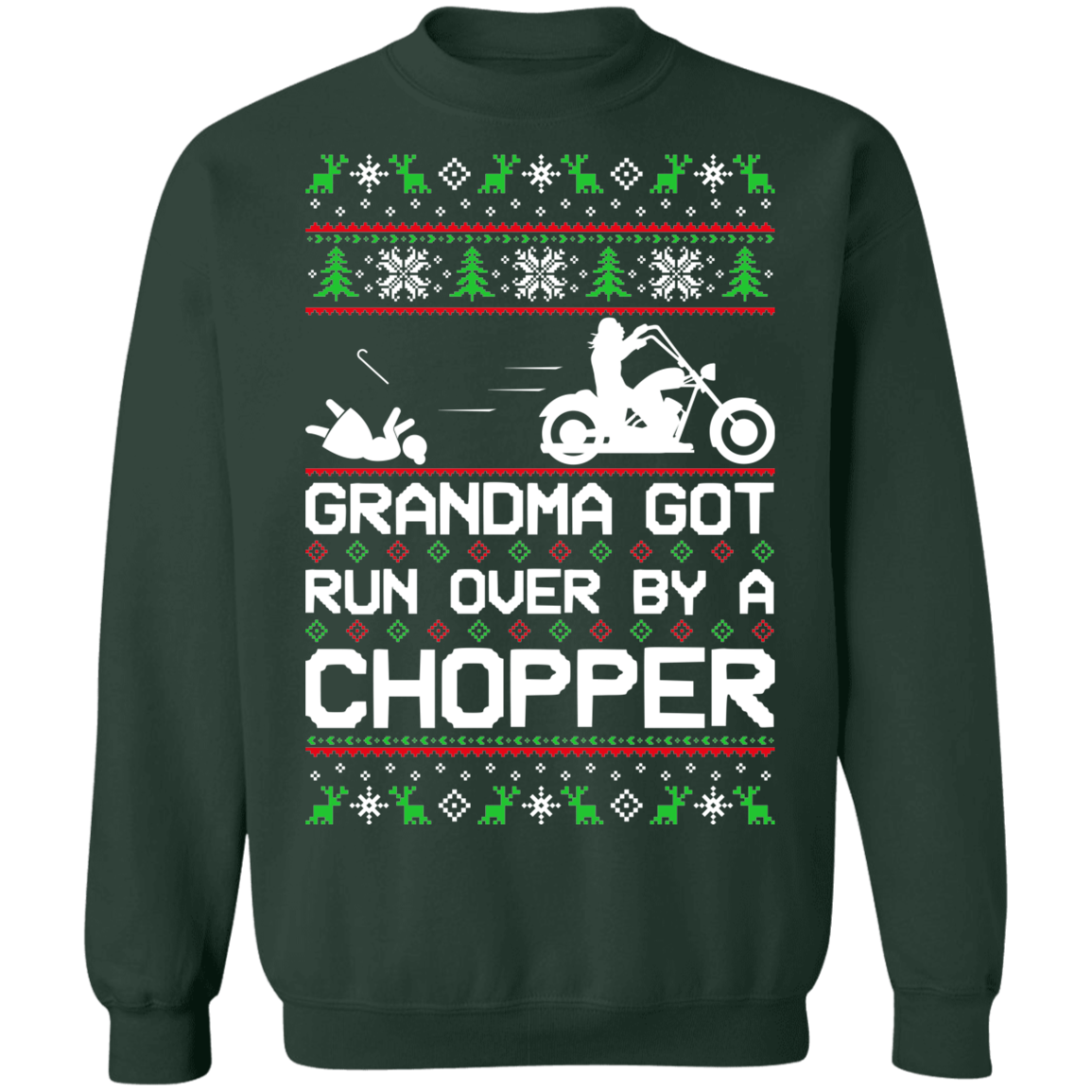 Chopper Motorcycle Ugly Christmas Grandma Got Run Over Crewneck Sweatshirt