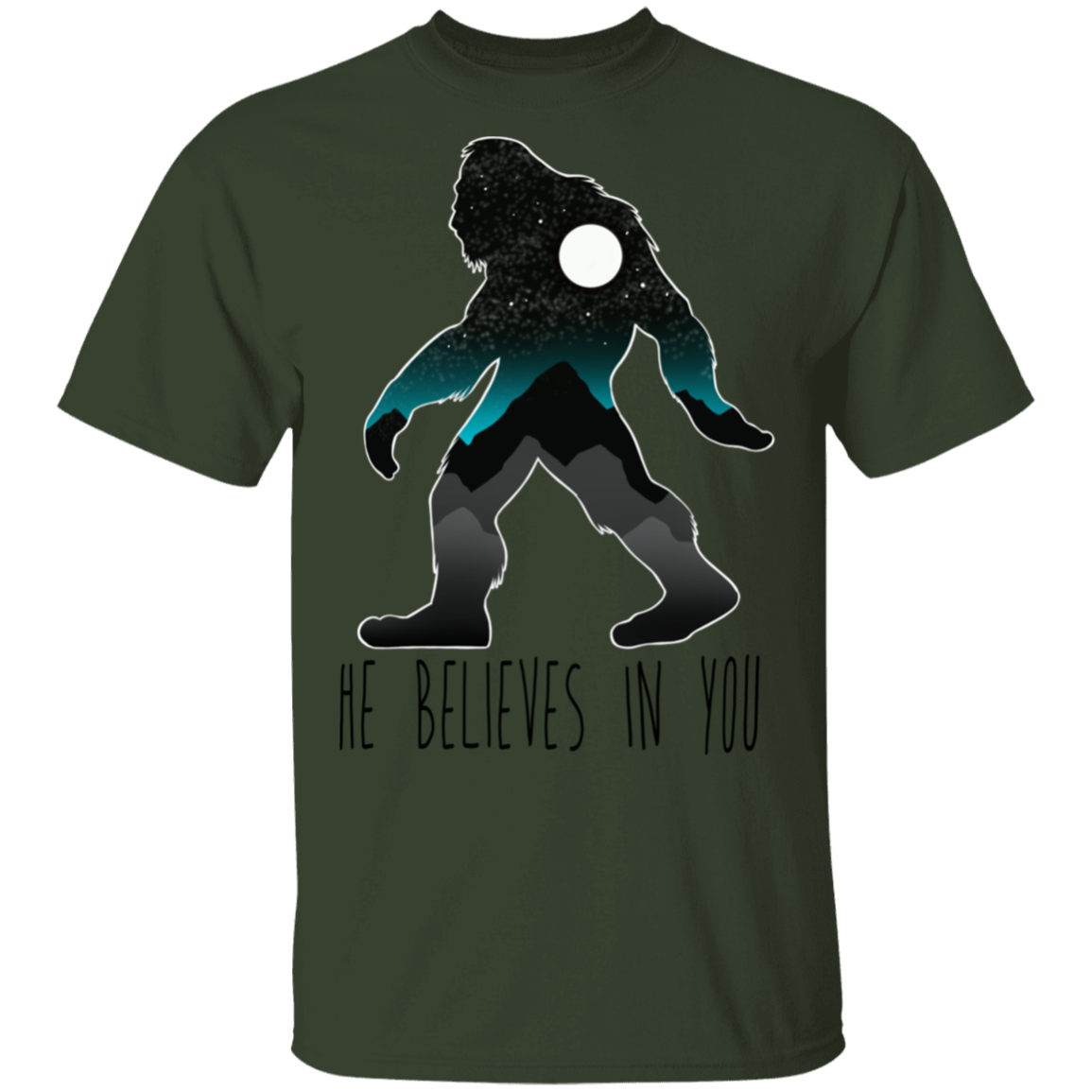 Bigfoot Sasquatch He Believes in You Funny T-Shirt