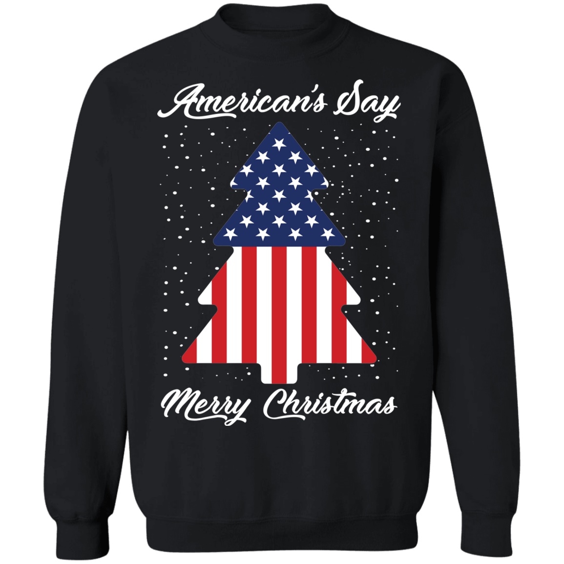 American's Say Merry Christmas American Flag Christmas Tree Crewneck Sweatshirt