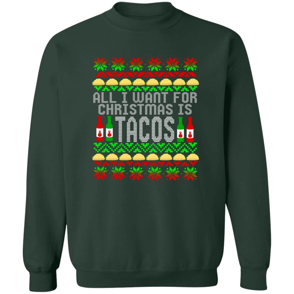 All I Want For Christmas is Tacos Christmas Crewneck Sweatshirt