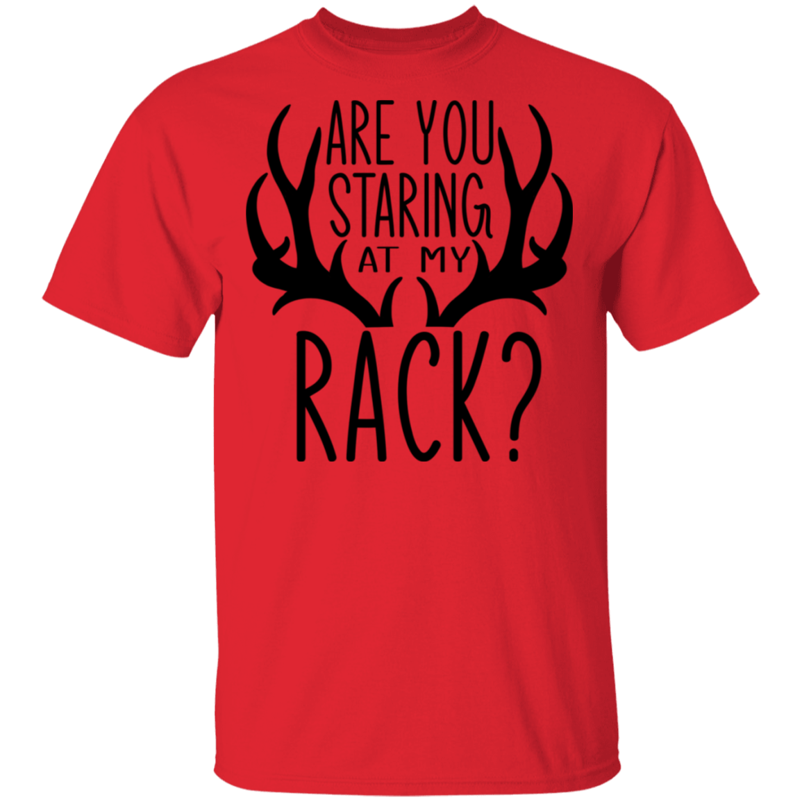 Are You Staring At My Rack? Funny Hunting T-Shirt