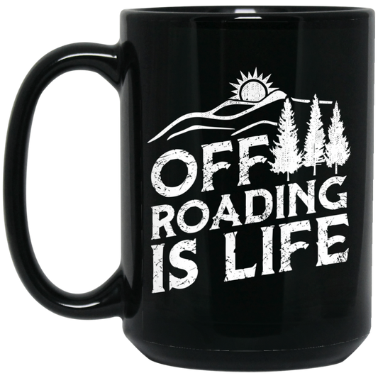 Wheel Spin Addict 15 oz Mug, Off Roading Is Life 4x4 Overlander Black Mug