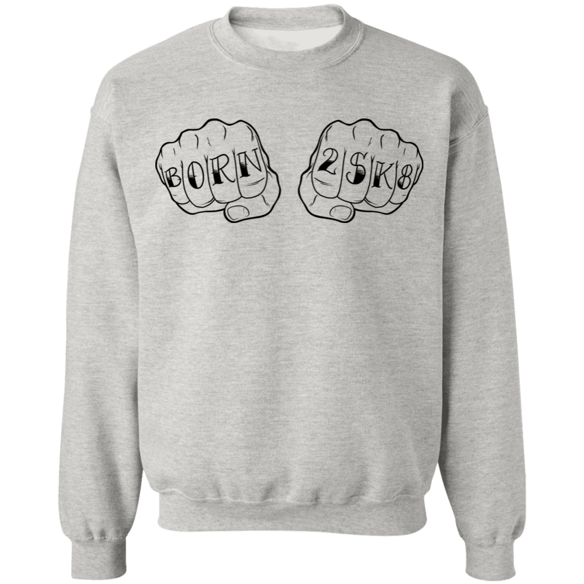 Born 2SK8 To Skateboard Knuckles Crewneck Sweatshirt