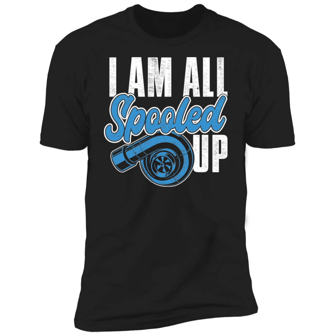 I Am All Spooled Up Turbo Boosted Premium Short Sleeve T-Shirt