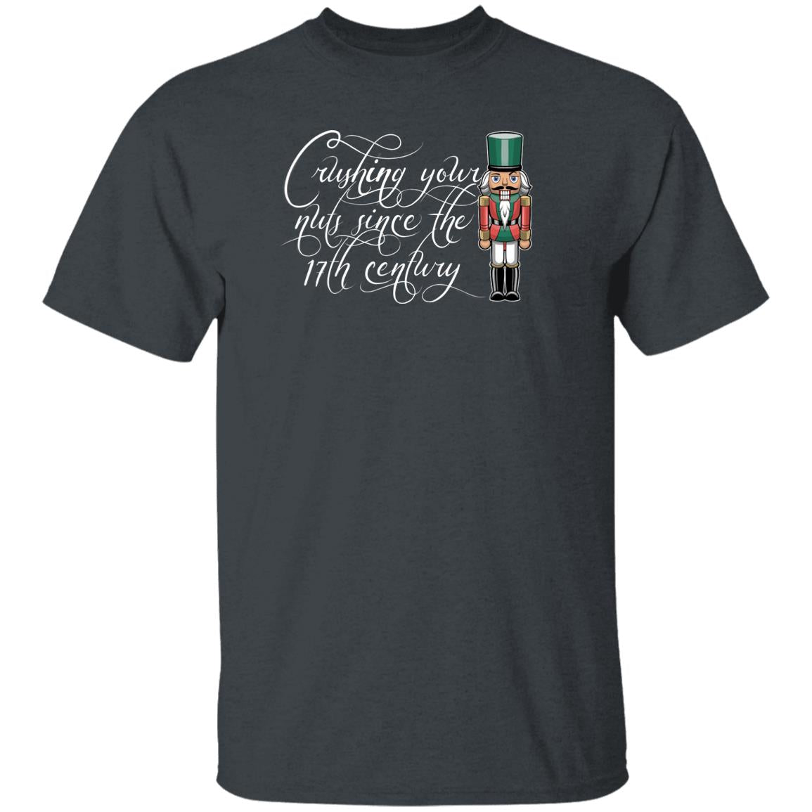 Nutcracker Crushing Your Nuts Since the 17th Century Christmas T-Shirt