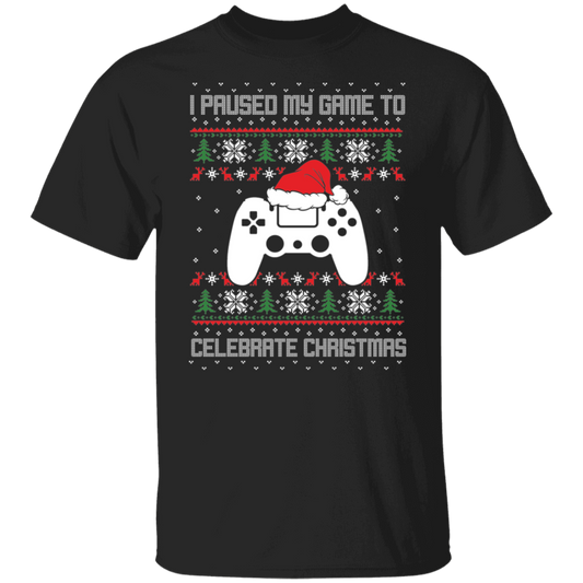 I Paused My Game To Celebrate Ugly Christmas Party T-Shirt