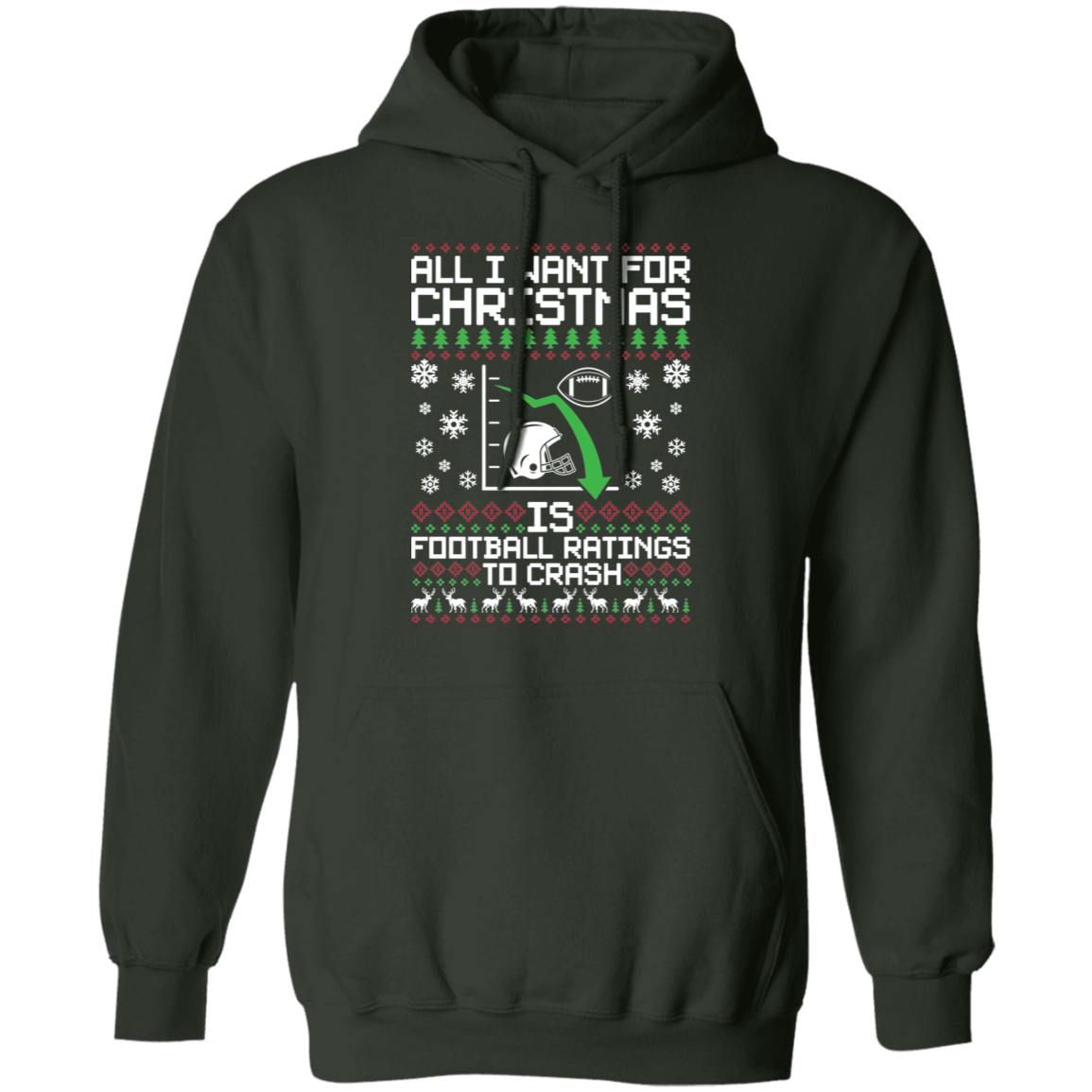 All I Want For Christmas Is Football Ratings To Crash Hoodie
